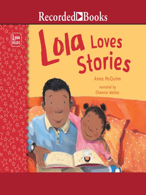 Title details for Lola Loves Stories by Anna McQuinn - Available